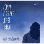 Věřím v brzké lepší příští - Dáša…
