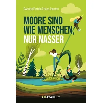 Příroda Moore sind wie Menschen, nur nasser - Furtak, Swantje