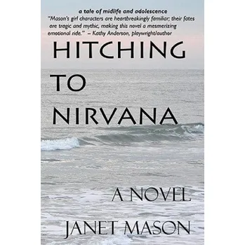 Cizojazyčná kniha Hitching To Nirvana: a novel by Janet Mason – Janet Mason (EN)