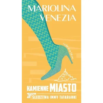 Kamienne miasto. Imma Tataranni i pogrzebana.. - Mariolina Venezia