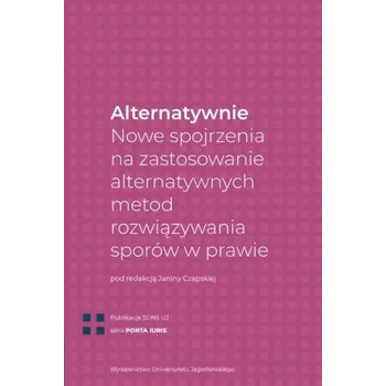 Alternatywnie. Nowe spojrzenia na zastosowanie... - Janina Czapska, Michał Dudek, Mateusz Stępień