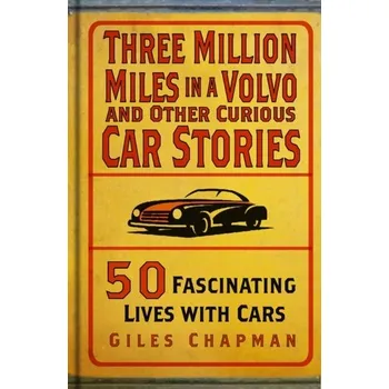 Literární biografie Three Million Miles in a Volvo and Other Curious Car Stories - Chapman, Giles