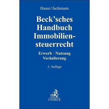 Beck'sches Handbuch Immobiliensteuerrecht - Haase, Florian