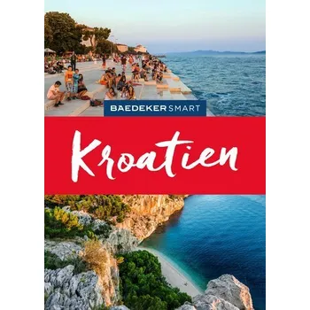 Cestování Baedeker SMART Reiseführer Kroatien - Schetar-Köthe, Daniela