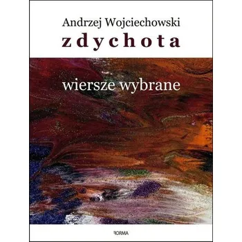 Cizojazyčná kniha Zdychota. Wiersze wybrane - Andrzej Wojciechowski