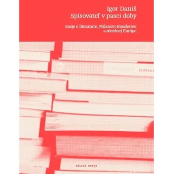 Kniha Spisovateľ v pasci doby - Daniš Igor