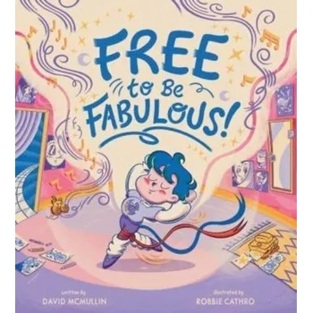 Free to Be Fabulous - McMullin, David