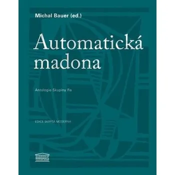 Kniha Automatická madona - Antologie Skupiny Ra