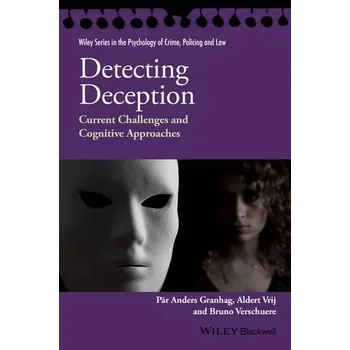 Cizí jazyk Detecting Deception - Granhag, Par Anders a Vrij, Aldert (University of Portsmouth, UK) a Verschuere, Bruno