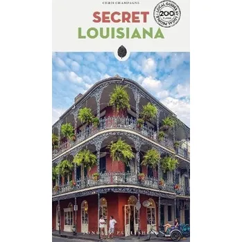 Cizojazyčná kniha Secret Louisiana Guide - Champagne, Chris