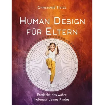 Human Design für Eltern - Tietze-Gerhards, Christiane