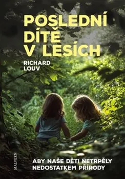 Poslední dítě v lesích - Richard Louv (2024, brožovaná)