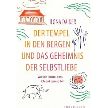 Osobní rozvoj Der Tempel in den Bergen und das Geheimnis der Selbstliebe - Daiker, Ilona