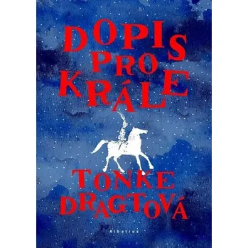 Dopis pro krále - Tonke Dragtová (2022, brožovaná)