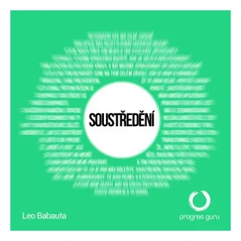 Soustředění - Leo Babauta