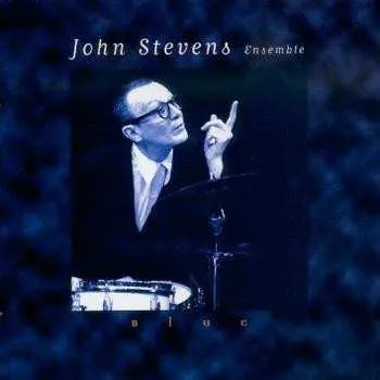 Zahraniční hudba CD John Stevens Ensemble: Blue 2005