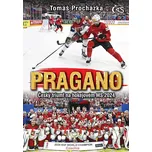 Pragano: Český triumf na hokejovém MS 2024 - Tomáš Procházka (2024, pevná)