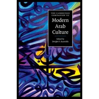 Cambridge Companion to Modern Arab Culture – Dwight F. Reynolds (EN)
