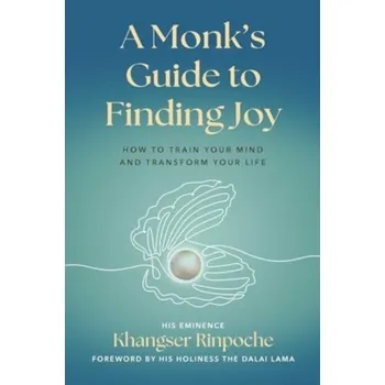 Osobní rozvoj A Monk's Guide to Finding Joy - Rinpoche, His Eminence Choeden