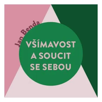 Všímavost a soucit se sebou - Jan Benda