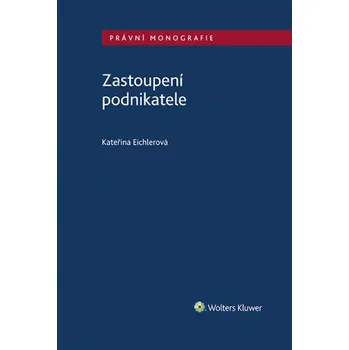 Zastoupení podnikatele - Kateřina Eichlerová (2022, brožovaná)