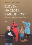 Člověk na cestě k moudrosti: Filosofie…