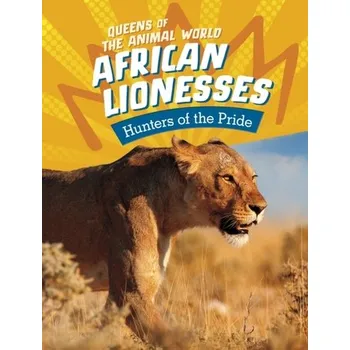 Příroda African Lionesses - Jaycox, Jaclyn [EN] (2024, Brožovaná, Capstone Global Library Ltd)