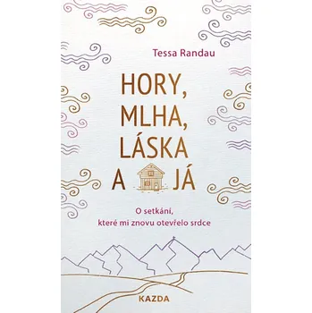 Kniha Hory, mlha, láska a já - Tessa Randau (E-Kniha)