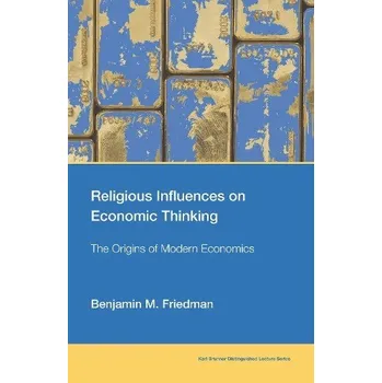 Cizojazyčná kniha Religious Influences on Economic Thinking - Friedman, Benjamin M.