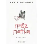 Naše matka - Karin Smirnoff (2024,…