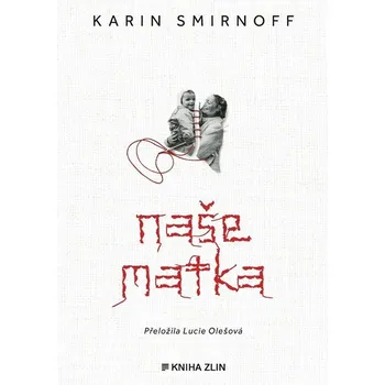 Naše matka - Karin Smirnoff (2024, brožovaná)