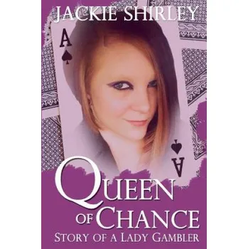 Cizojazyčná kniha The Queen of Chance: Story of a Lady Gambler – MR Jackie T Shirley (EN)