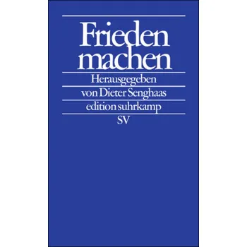 Frieden machen - Senghaas, Dieter