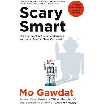 Cizojazyčná kniha Scary Smart: The Future of Artificial Intelligence and How You Can Save Our World