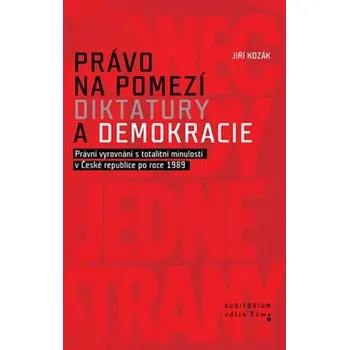 Právo na pomezí diktatury a demokracie