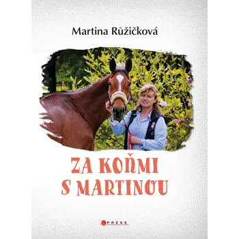 Kniha Za koňmi s Martinou [E-kniha] - Martina Růžičková (2021)