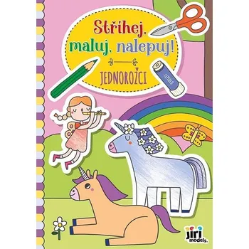 omalovánky Stříhej, maluj, nalepuj! Jednorožci