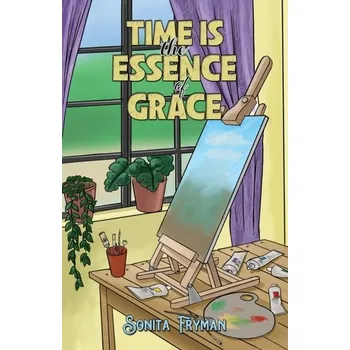 Populárně naučná literatura pro dospělé Time Is the Essence of Grace - Fryman, Sonita