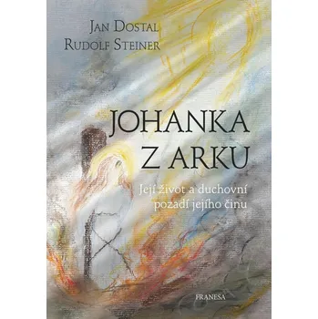 Literární biografie Johanka z Arku - Její život a duchovní pozadí jejího činu