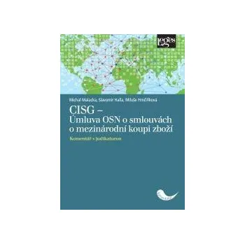 CISG - Úmluva OSN o smlouvách o mezinárodní koupi zboží - Komentář s judikaturou