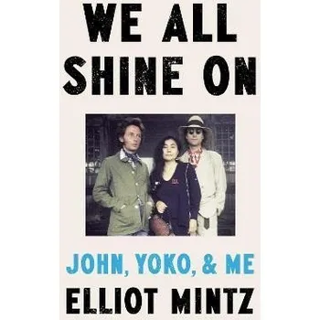 Cizojazyčná kniha We All Shine On: John, Yoko, and Me
