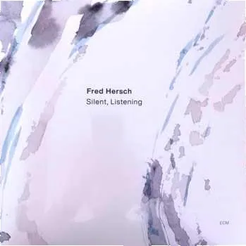 Zahraniční hudba LP Fred Hersch: Silent, Listening 2024