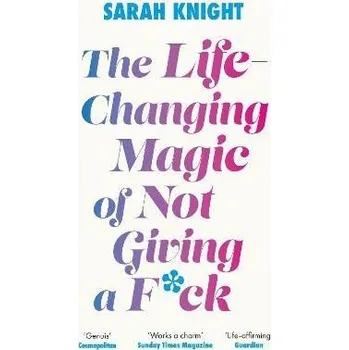 Cizojazyčná kniha The Life-Changing Magic of Not Giving a F**k: The bestselling book everyone is talking abo