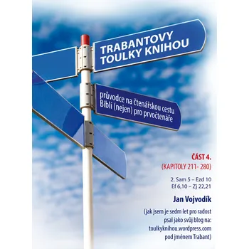 Kniha Trabantovy toulky Knihou – část 4.: Průvodce na čtenářskou cestu Biblí (nejen) pro prvočtenáře