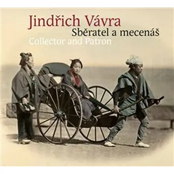 Poezie Jindřich Vávra - Sběratel a mecenáš