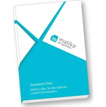 Matematika Matika pro spolužáky: Komplexní čísla - UČ