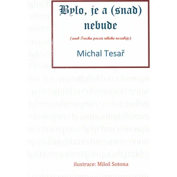 Kniha Bylo, je a (snad) nebude aneb Trocha poezie nikoho nezabije