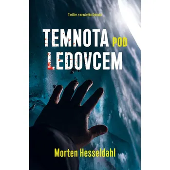 Temnota pod ledovcem - Morten Hesseldahl (E-Kniha)