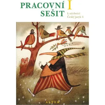 Český jazyk Pracovní sešit k učebnici Českého jazyka 4, 1. díl