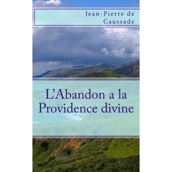 Cizojazyčná kniha L'Abandon a la Providence divine – Jean-Pierre de Caussade (FR)